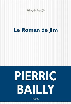 Pierric Bailly – Le roman de Jim